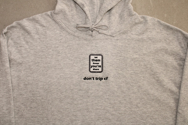 let them know, hoodie - ash grey
